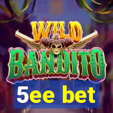 5ee bet